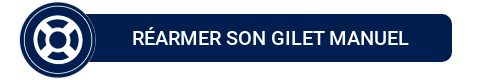 Réarmer son gilet manuel